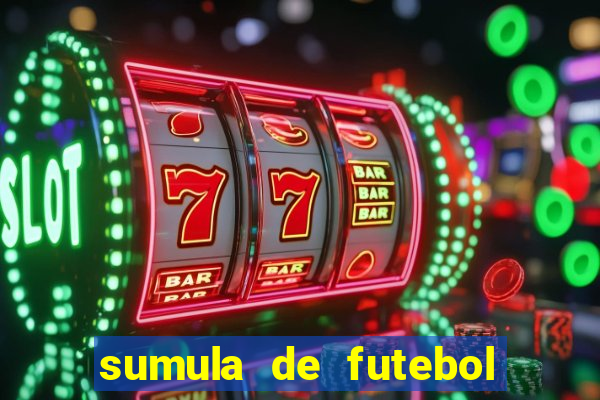 sumula de futebol de campo cbf